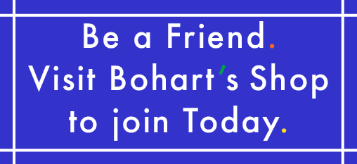 Be a Friend. Visit Bohart's Shop to join Today.