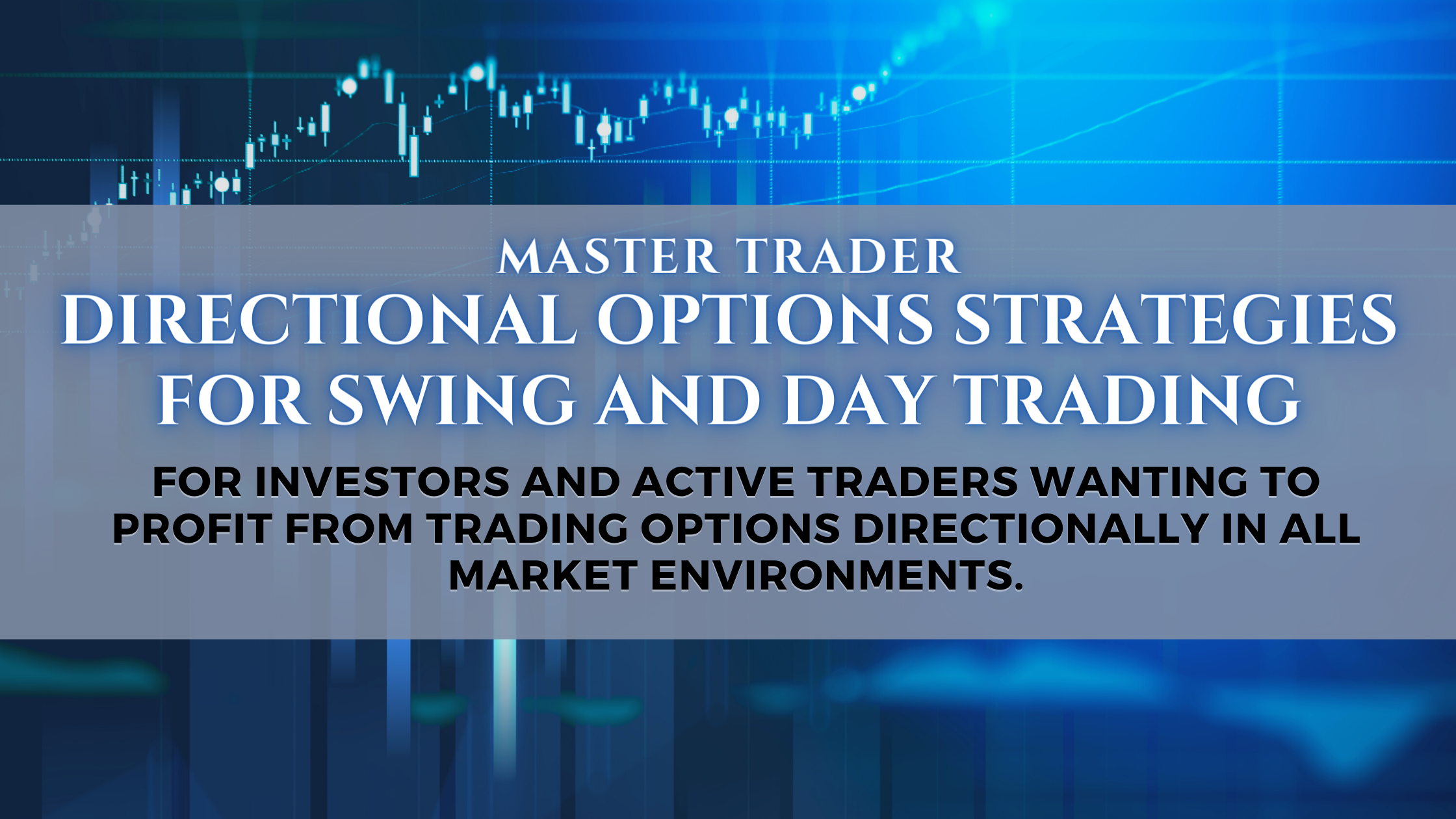 Directional Options Strategies for Swing and Day Trading
