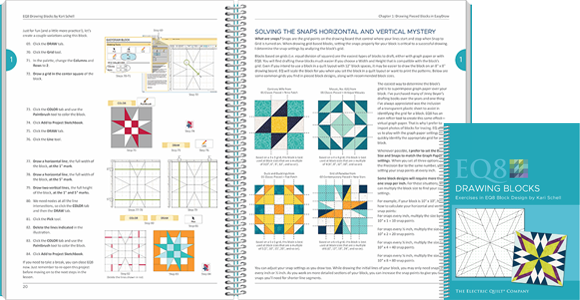 EQ8 Drawing Blocks If you want to draw your own blocks in EQ8, this is the book for you! You'll learn skills for both pieced and applique drawing while filling your Sketchbook with beautiful blocks! From drawing a simple nine patch to creating a beautiful floral applique wreath, this book will take your drawing skills to the next level! View EQ8 Drawing Blocks >