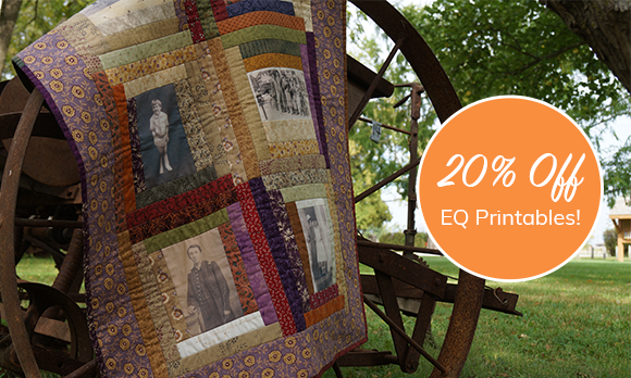 Special Offer: 20% off EQ Printables! Have you ever wanted to make a photo quilt? How about a customized label for a quilt you're gifting? Use EQ Printables for these special products! Sale also applies to Quilter's Newsprint paper—perfect for paper piecing! 